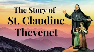 Story of St Claudine Thevenet [upl. by Ushijima]