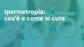 Che cosè lipermetropia e come si corregge con il laser [upl. by Samohtnhoj]