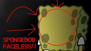 SpongeBob Faceless [upl. by Ognimod]