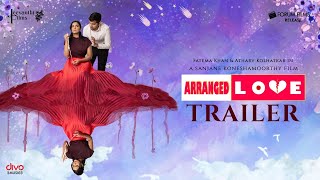 Arranged Love Movie Trailer Fatema Khan Atharv KolhatkarSanjane Koneshamoorthy Beven Elankumaran [upl. by Ecyac]