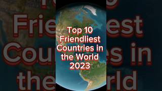 Top 10 Friendliest countries in the world shorts [upl. by Nnel]