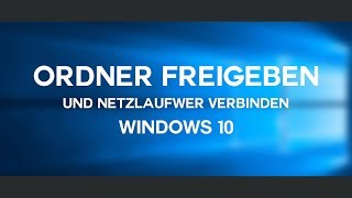 Ordner freigeben und Netzlaufwerk verbinden  Windows 10 FULL HD [upl. by Hagen594]