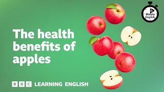 The health benefits of apples ⏲️ 6 Minute English [upl. by Htebharas213]