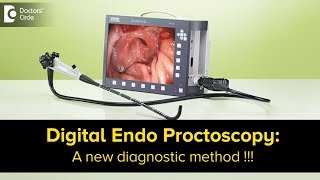 What is Digital Endo Proctoscopy  Dr Rajasekhar M R [upl. by Berky]