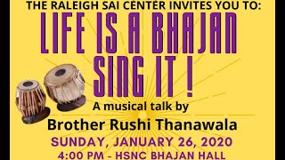 Life is a Bhajan Sing it Musical Talk by Rushi Thanawala Sun Jan 26th 2020  Raleigh NC USA [upl. by Tnerual992]