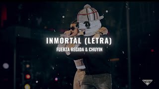 Inmortal Letra Fuerza Regida ft El Chuyin [upl. by Haroun]