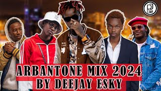 ARBANTONE MIX 2024  GENGETONE BANGERS MIX  LIL MAINA FATHERMOH KAPPY MEJJA  ODI WA MURANGA [upl. by Ahsinnek]