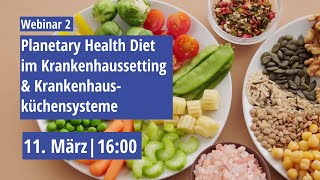 2 Planetary Health Diet im Krankenhaussetting amp Krankenhausküchensysteme [upl. by Dasteel]