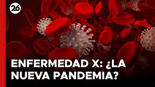 Enfermedad X  ¿Será la nueva pandemia [upl. by Suoicerpal725]