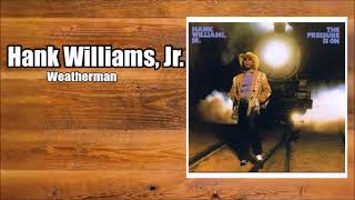 Weatherman  Hank Williams Jr [upl. by Deery]