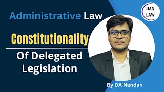 Constitutionality of Delegated Legislation in Administrative law l Case law l Delegated legislation [upl. by Nannie479]