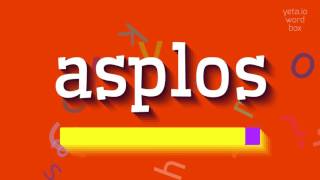 ASPLOS  HOW TO PRONOUNCE ASPLOS asplos [upl. by Maffa252]