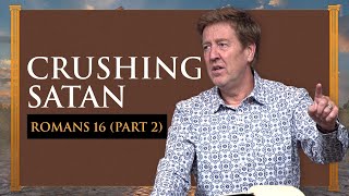 Crushing Satan  Romans 16 Part 2  Gary Hamrick [upl. by Aaron]