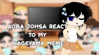 🕊Aoba Johsai react to kageyama memesweet blueberry🕊 [upl. by Nnoryt]