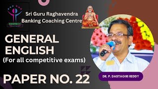 GENERAL ENGLISH PAPER NO22 FOR ALL COMPETITIVE EXAMINATION BY OUR CHAIRMAN Dr P DASTAGIRI REDDY [upl. by Ranit327]