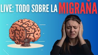 Live Todo sobre la migraña [upl. by Sabrina]