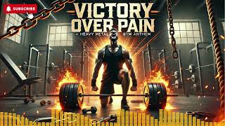 Victory Over Pain  Heavy Metal Gym Workout Anthem  Conquer Your Limits and Dominate the Gym [upl. by Strohbehn]