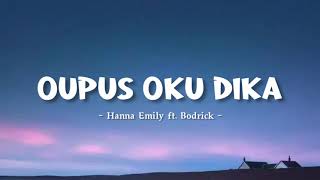 Oupus oku dika  Hanna Emily ft Bodrick [upl. by Lebezej]