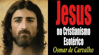 JESUS NO CRISTIANISMO ESOTÉRICO [upl. by Konrad]