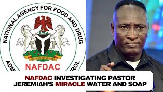 Why Nafdac is investigating Pastor Jeremiahs Miracle water and soap [upl. by Dennison890]