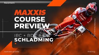 Maxxis Course Preview  iRC  RDC 4 Schladming 🇦🇹 2024 [upl. by Hewie]