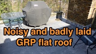 Noisy And Badly Laid GRP Flat Roof [upl. by Crary]