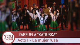 Zarzuela KATIUSKA  Acto I La mujer rusa [upl. by Anivas]