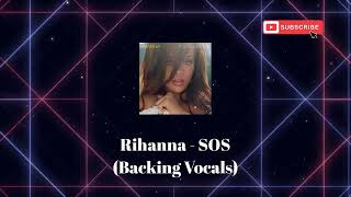 Rihanna  SOS Backing Vocals [upl. by Philly]