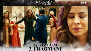 Kara Ağaç Destanı 17 Bölüm 2 Fragmanı trt1 [upl. by Hpeosj545]