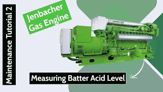 Jenbacher Gas Engine  Measuring Battery Acid Level  overview tutorial [upl. by Nnazus]