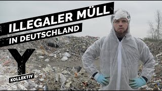 Deutschlands illegale Müllhalden Das kriminelle Millionengeschäft mit unserem Müll [upl. by Alyda]