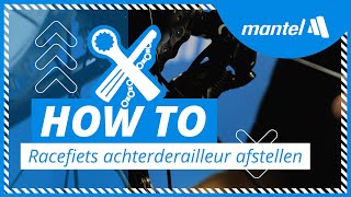 DERAILLEUR AFSTELLEN  Zo stel je de ACHTERDERAILLEUR van je RACEFIETS af Mantel Howto [upl. by Schober]