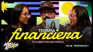 EP 28  TERAPIA FINANCIERA FT LA BEA amp MALLENI PADILLA [upl. by Marci]