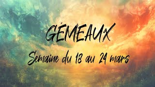 ♊ GÉMEAUX ♊  Semaine du 18 au 24 mars  Équinoxe de Printemps [upl. by Goldshell732]