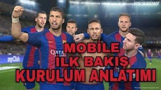 PES 17 MOBİLE ÇIKTI  İlk izlenim  Nasıl kurulur   Nasıl oynanır   MY CLUB [upl. by Auhsuj958]