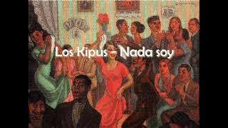 Nada soy  Los Kipus Letra [upl. by Ernesta]