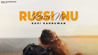 RUSSI NU  Kavi Kahnuwan  Vibe Inn music  Latest Punjabi Romantic song 2024 [upl. by Lledualc158]