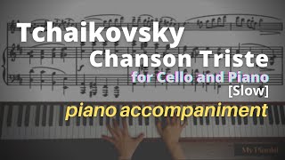 Tchaikovsky  Chanson Triste Op40 No2 for Cello and Piano Piano Accompaniment Slow [upl. by Puiia]