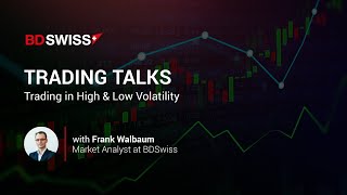 High amp Low Volatility  Trading Talks by BDSwiss [upl. by Meehsar]