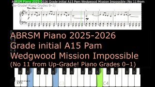 ABRSM Piano 2025 2026 Grade initial A15 Pam Wedgwood Mission Impossible No 11 from Up Grade Piano G [upl. by Eelirol]