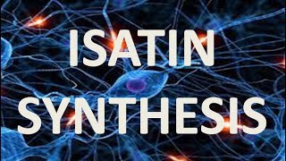 ISATIN SYNTHESIS ncchem [upl. by Acemaj694]