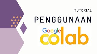 Penggunaan Google Colab Colaboratory untuk Pemrograman Python [upl. by Enilegna]