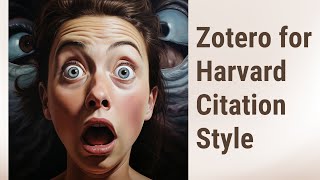 Mastering Zotero for Harvard Citation Style A Beginners Guide [upl. by Michaud659]