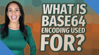 What is base64 encoding used for [upl. by Llertnac]