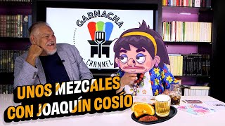 Unos mezcales con Joaquín Cosío [upl. by Baal]