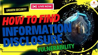 HOW TO FIND INFORMATION DISCLOSURE  BUG BOUNTY  OWASP 10  Exploit  POC  UNSEEN SECURITY LIVE [upl. by Gosnell458]