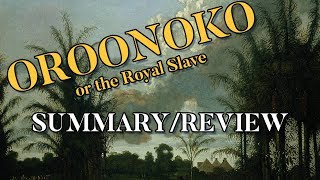 Oroonoko or the Royal Slave  Literature SummaryReview [upl. by Eseuqram]