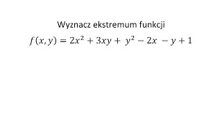 Ekstremum funkcji wielu zmiennych cz4 Funkcja dwóch zmiennych [upl. by Norok]