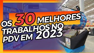 Os 30 melhores trabalhos no PDV 2023  melhores trabalhos de mechandising em 2023 [upl. by Thebault26]