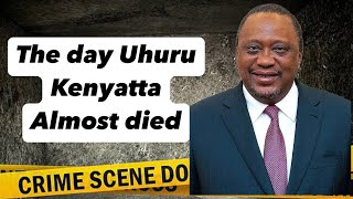 The day Uhuru Kenyatta almost died [upl. by Cobb]